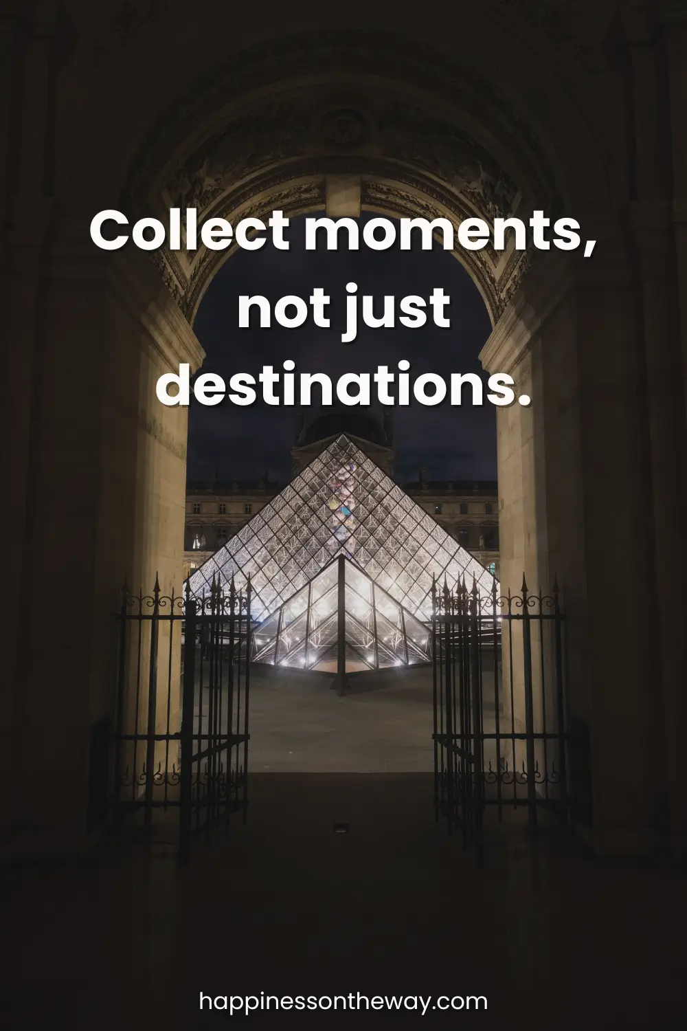 Louvre at night with an inspiring slow travel quote: Collect moments, not just destinations.