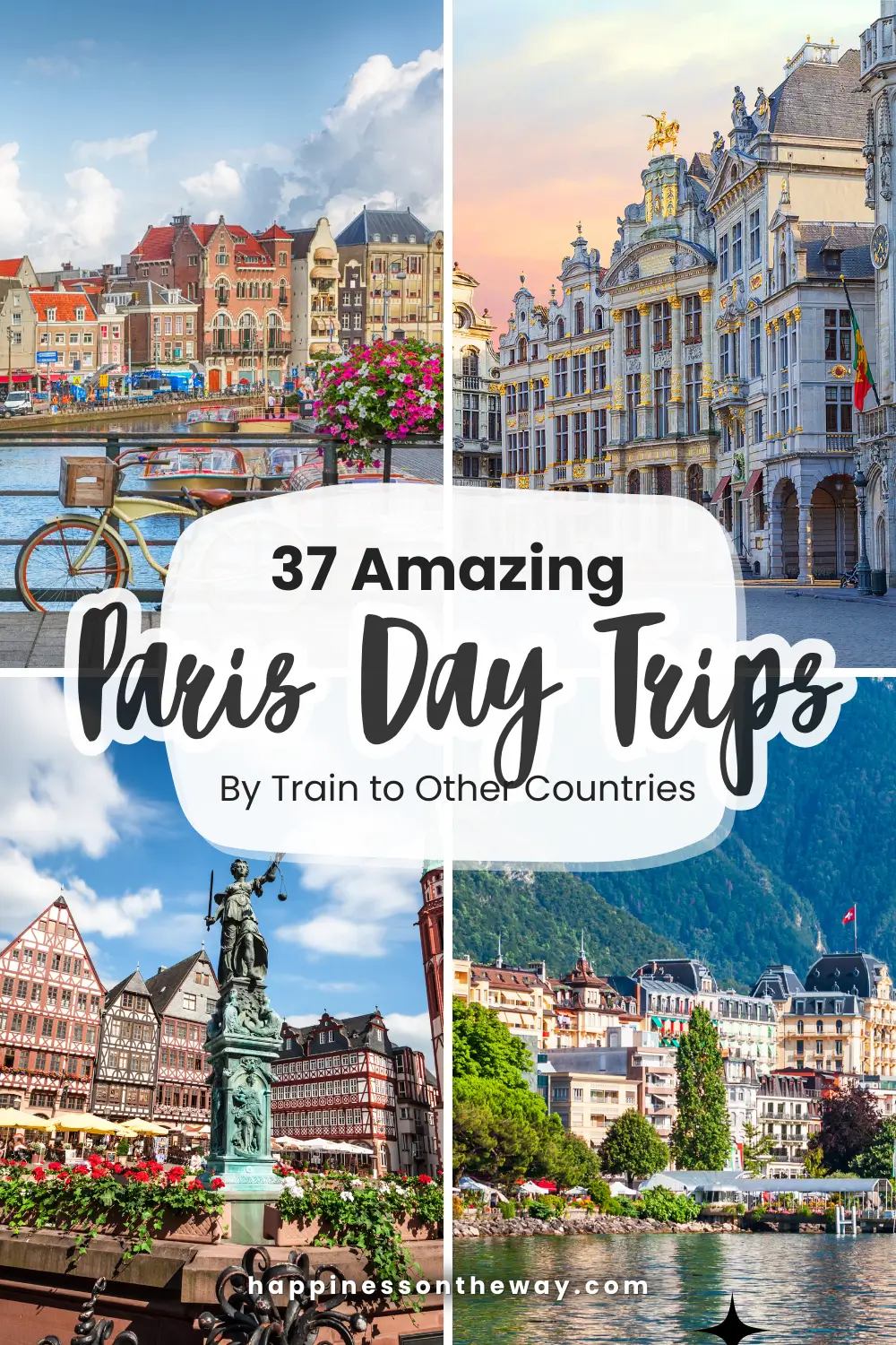 The 37 Amazing Day Trips from Paris by Train to Other Countries featuring scenic views of European architecture and landscapes. The top-left image displays colorful buildings by a canal in Amsterdam, Netherlands, the top-right shows grand historical buildings with golden statues in Hague Netherlands, the bottom-left highlights traditional half-timbered houses and a statue at Frankfurt, Germany, and the bottom-right presents a lakeside view with mountains in Geneva, Switzerland.