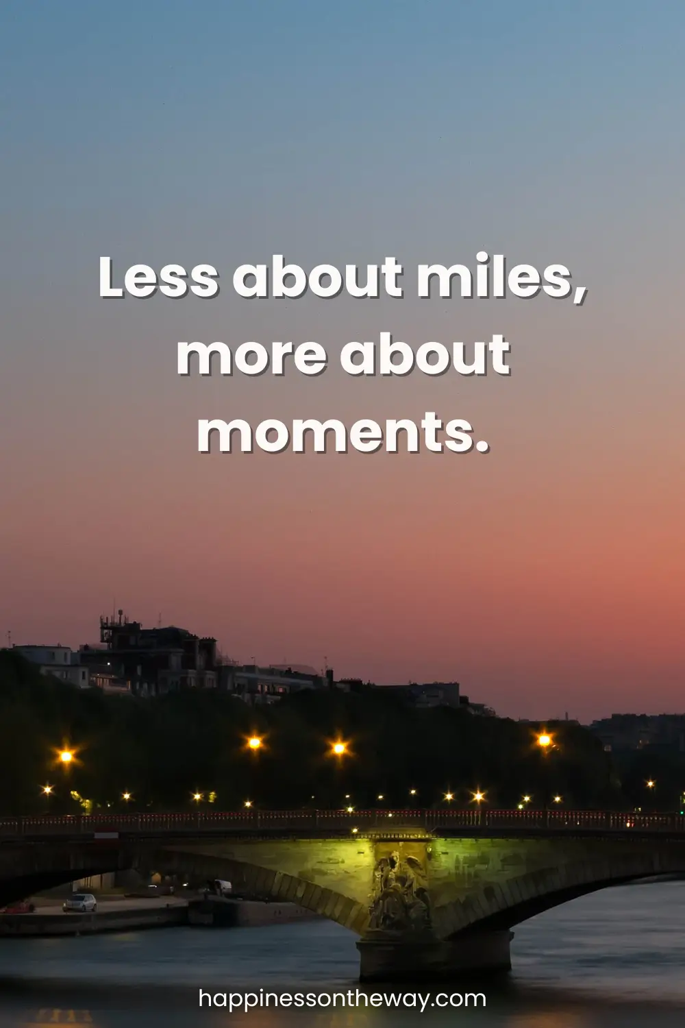 Scenic view of Paris at night with a slow travel quote: Less about miles, more about moments.