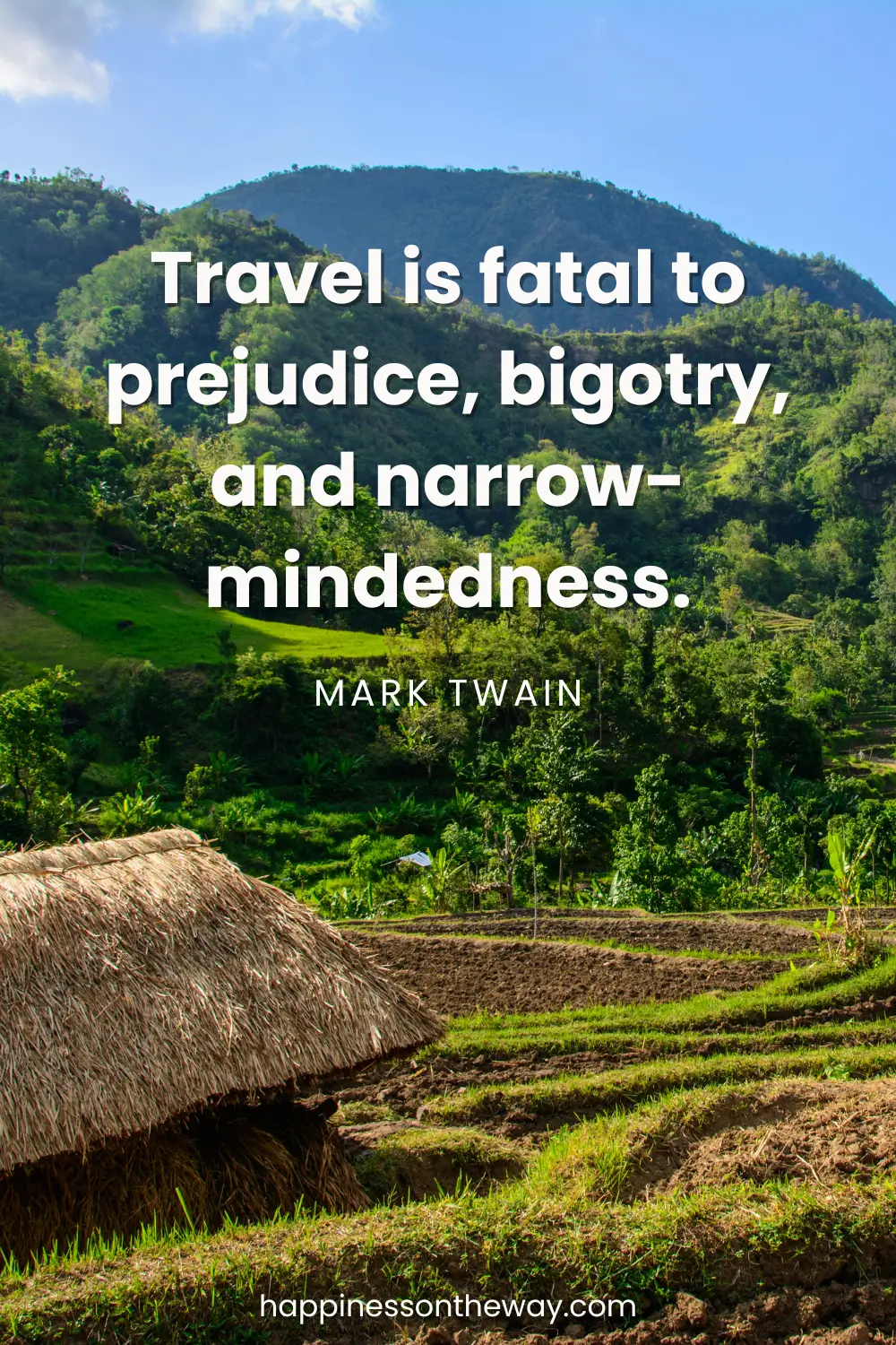 A thatched hut amidst lush green Bali Rice Terraces with the quote 'Travel is fatal to prejudice, bigotry, and narrow-mindedness. – Mark Twain