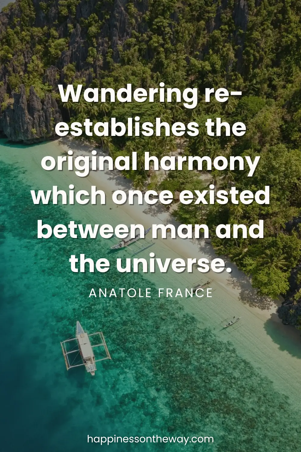 A tranquil beach scene in Palawan, Philippines with a solitary boat on crystal clear waters, paired with a slow travel quote 'Wandering re-establishes the original harmony which once existed between man and the universe. – Anatole France